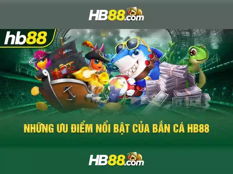 hb88 là gì và tại sao nền tảng này nổi tiếng